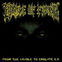 [1999] - From The Cradle To Enslave [EP]